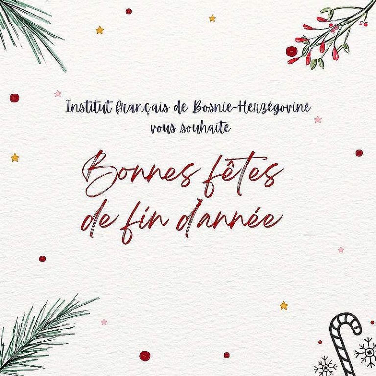 L’équipe de l’Institut français de Bosnie- Herzégovine vous souhaite de très belles fêtes de fin d’année !