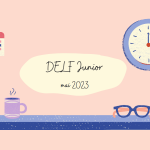 DELF Junior mai 2023